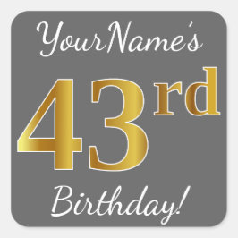Adesivo Quadrado Cinzas, Faux Dourado 43º Aniversário + Nome Person