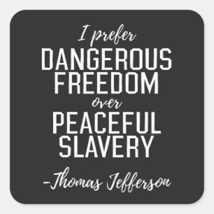 Adesivo Quadrado Citação da Liberdade Perigosa Thomas Jefferson