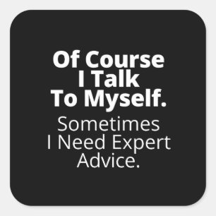 Adesivo Quadrado Claro que falo comigo mesmo.