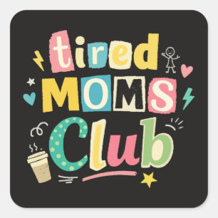 Adesivo Quadrado Clube de Mães Cansadas Café Humor de Mãe