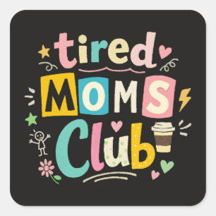 Adesivo Quadrado Clube de Mães Cansadas Café Humor de Mãe