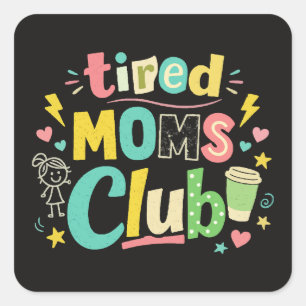 Adesivo Quadrado Clube de Mães Cansadas Café Humor de Mãe