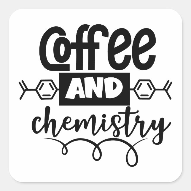 Adesivo Quadrado Coffee and Chemistry | Funny Science Lover (Frente)