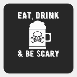 Adesivo Quadrado Coma, Beba E Seja Assustador Cerveja de Halloween