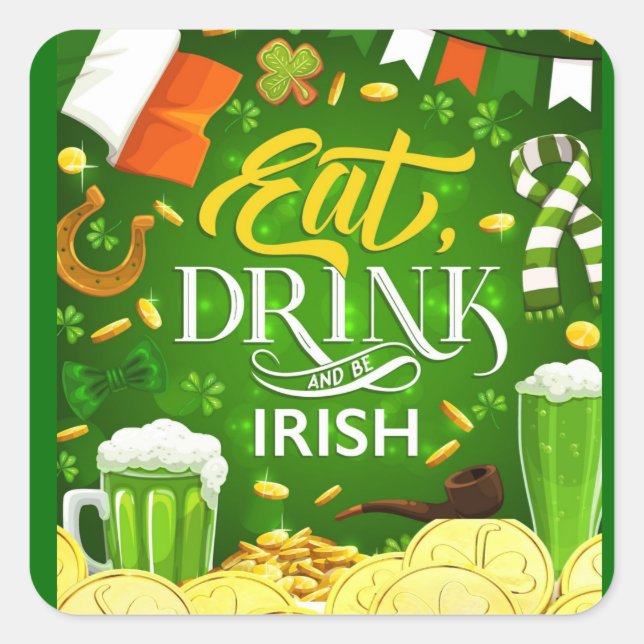 Adesivo Quadrado Coma Bebida e Seja Irlandês (Frente)