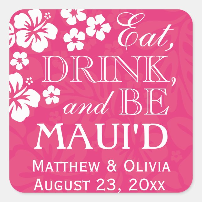 Adesivo Quadrado Coma rosa, beba e seja Maui'd Wedding Stickers (Frente)