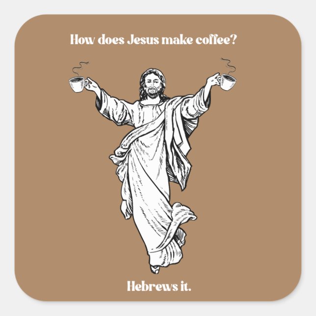 Adesivo Quadrado Como Jesus faz café Hebraico? (Frente)