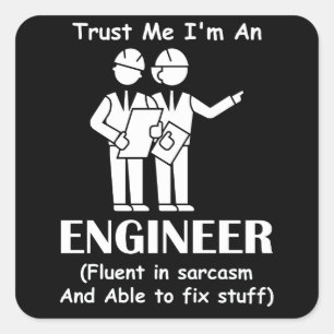 Adesivo Quadrado Confie em mim sou um slogan engraçado Engenheiro S