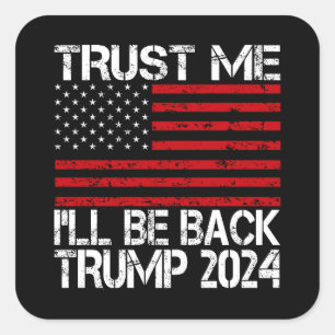 Adesivo Quadrado Confie em Mim Voltarei Trump 2024