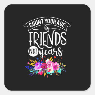 Adesivo Quadrado Conte Sua Idade Por Amigos