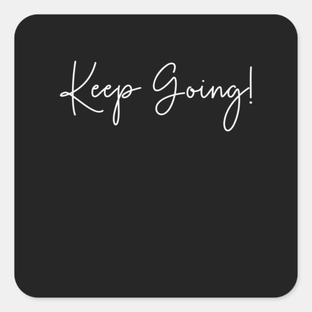 Adesivo Quadrado Continue! Citação Motivacional (Frente)