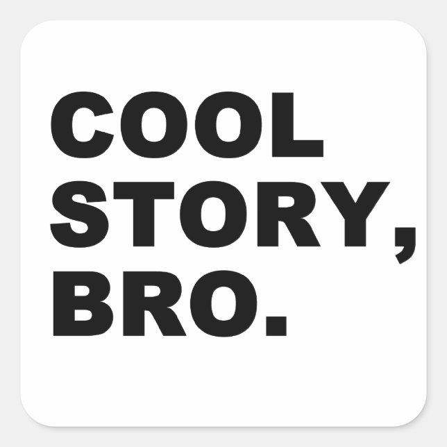 Adesivo Quadrado Cool Story Bro (Frente)