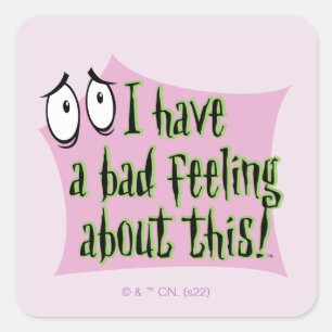 Adesivo Quadrado Coragem ao Cachorro   Tenho um mau pressentimento.