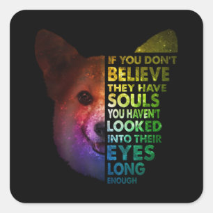 Adesivo Quadrado Corgi, Se Não Acredita, Olhou Para Os Olhos Deles