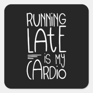 Adesivo Quadrado Correr Tarde É Minha Citação De Trabalho Engra