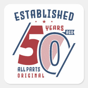 Adesivo Quadrado Criado Há 50 Anos   Presente de aniversário Ideia 