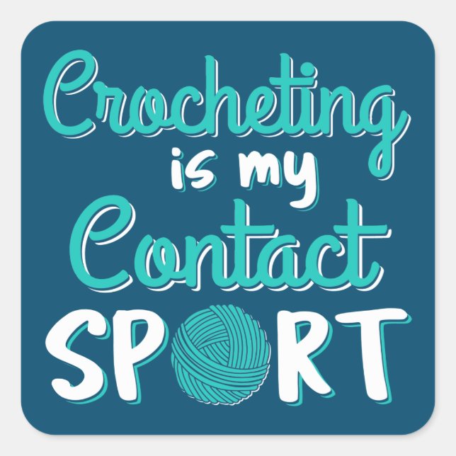 Adesivo Quadrado Crocheting É Meu Esporte De Contato (Frente)