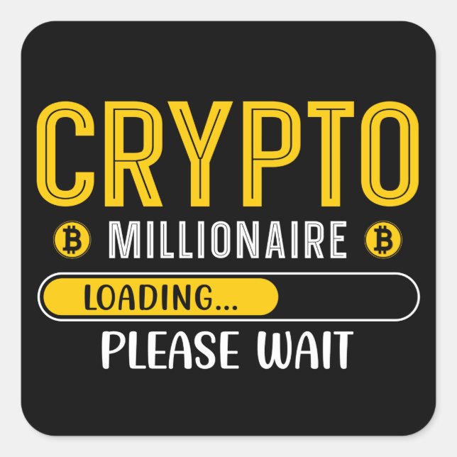 Adesivo Quadrado Crypto Millionaire Loading Bitmoney (Frente)