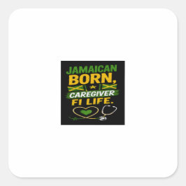 Adesivo Quadrado Cuidador Jamaicano por Toda a Vida 