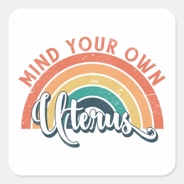 Adesivo Quadrado Cuide do seu útero Pro Choice Direitos da Mulher (Frente)