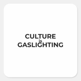 Adesivo Quadrado Culture Is Gaslighting Minimalist Typographic 