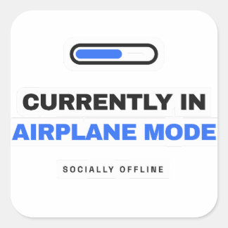 Adesivo Quadrado Currently In Airplane Mode Funny Sticker