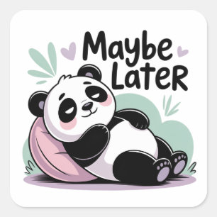 Adesivo Quadrado Cute Panda Preguiçoso – “Talvez Mais Tarde” Panda