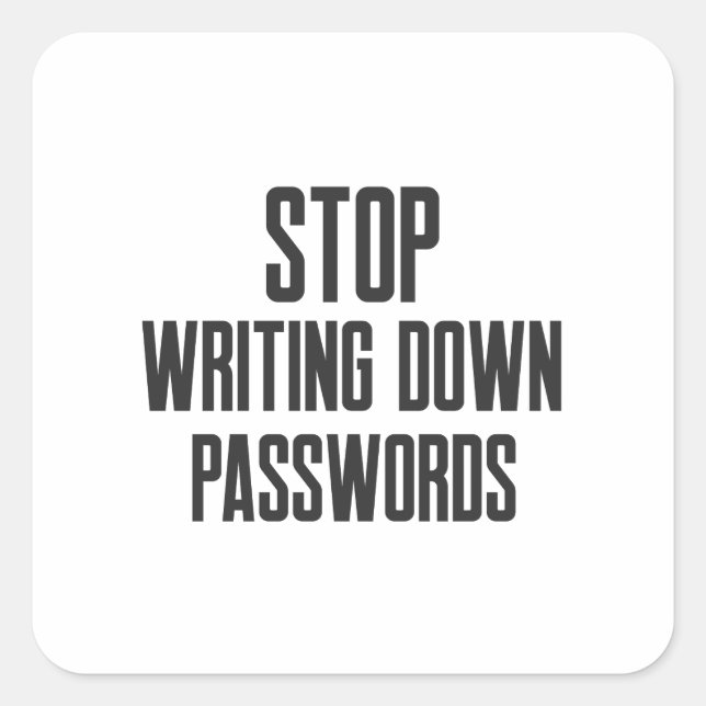 Adesivo Quadrado Cybersecurity STOP Writing Down Password (Frente)