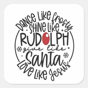 Adesivo Quadrado Dança como Frosty Brilhe como Rudolph Natal