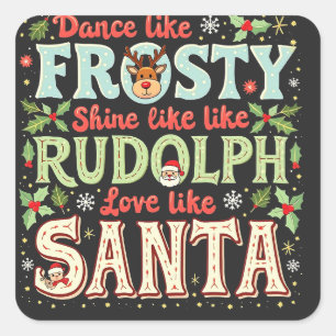 Adesivo Quadrado Dança Como Um Brilho Sorridente Como Rudolph Love