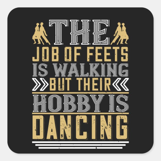 Adesivo Quadrado Dança - Dança É O Hobby Dos Pés (Frente)