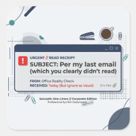 Adesivo Quadrado De Acordo com Meu Último E-mail Citação Engraçada