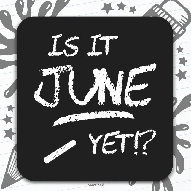 Adesivo Quadrado De volta à escola, ainda é junho (Criador carregado)