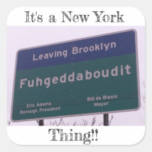 Adesivo Quadrado Deixando Brooklyn New York Fuhgeddaboudit
