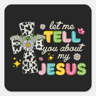 Adesivo Quadrado Deixem-Me Falar-Vos Sobre O Meu Jesus Groovy Chris