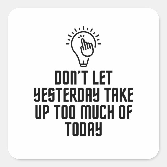 Adesivo Quadrado Demasiado hoje (Frente)