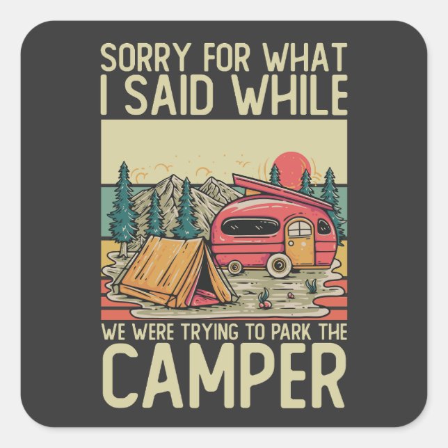 Adesivo Quadrado Desculpe Pelo Que Eu Disse Enquanto Estávamos Tent (Frente)