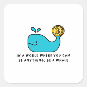 Adesivo Quadrado Design de Baleia Bitcurrency - 'Seja Qualquer Cois