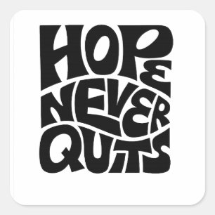 Adesivo Quadrado Design de Tipografia Inspirador Hope Never Quits