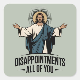 Adesivo Quadrado Desilusões Todos Vocês, Jesus Meme