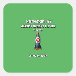 Adesivo Quadrado Dia Internacional contra os Testes Nucleares. Diga