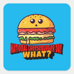 Adesivo Quadrado Dia Nacional do Cheeseburger, O Quê?