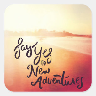 Adesivo Quadrado Diga Sim Para Novas Aventuras