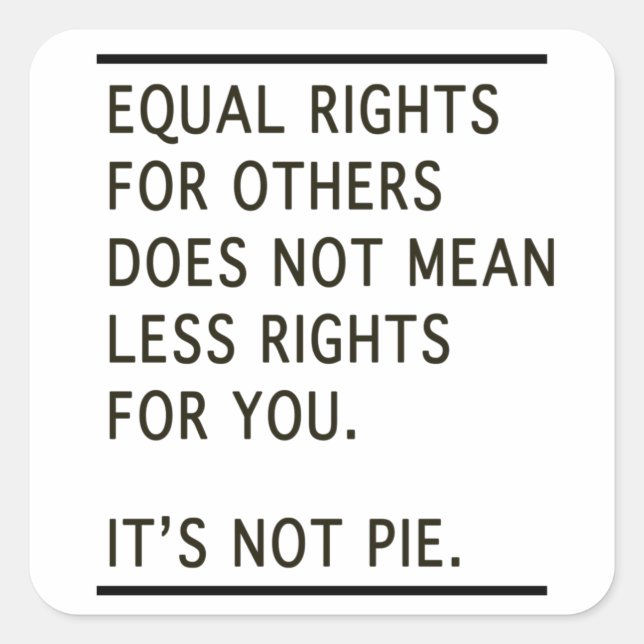 Adesivo Quadrado Direitos Iguais Outros Não São Menos Direitos Não  (Frente)