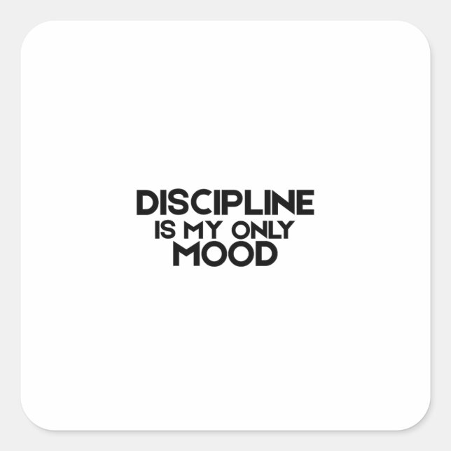 Adesivo Quadrado Discipline Is My Only Mood Minimalist  (Frente)