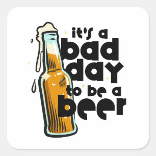 Adesivo Quadrado Dizendo Cerveja Engraçada Mau Dia Para Ser Uma Cer