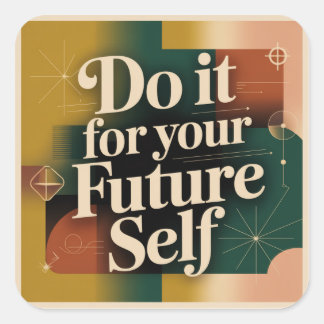 Adesivo Quadrado Do It For Your Future Self