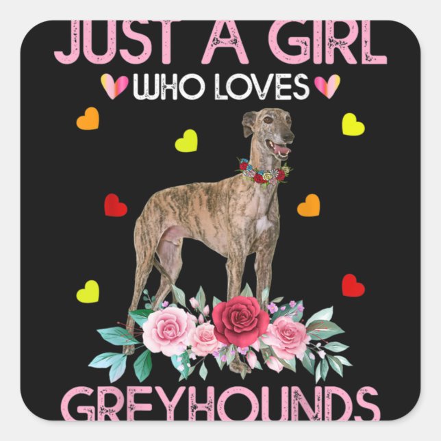 Adesivo Quadrado Dog Just A Girl Who Loves Greyhounds (Frente)