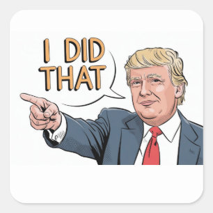 Adesivo Quadrado Donald Trump "Eu fiz isso"