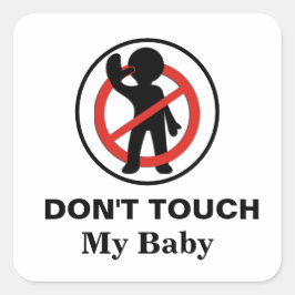 Adesivo Quadrado Don't Touch My Baby